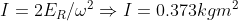 I=2E_{R}/\omega^{2}\Rightarrow I =0.373kg m^{2}