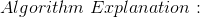 Algorithm Explanation :