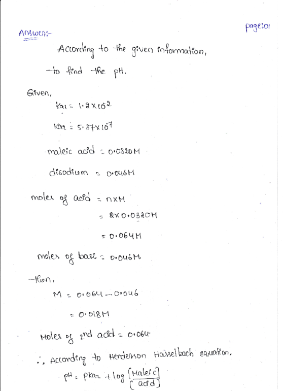 page:o A0swe information, Acording to the given to find he PH. Given, Ka5.3o maleic acd -o 0310 M disodium D.Ou6M moler oacd