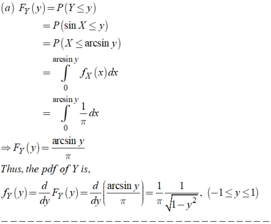 P sin X y) = P (X 〈 arcsin y ) arcsin y 0 arcsin y dr 0 arcsin jy Fy(y) Thus, the pdf of Y is, d (arcsin y dy