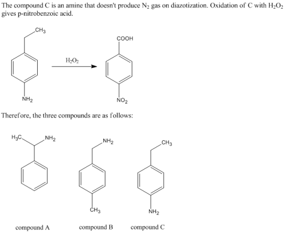 The compound C is an amine that doesnt produce N2 gas on diazotization. Oxidation of C with H202 gives p-nitrobenzoic acid.