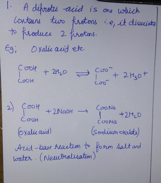 1. A dihrotic and is one which Contains two frotons nie, it dissociates to produce 2 protons. Eg; oxalic acid etc. I COOH + 2