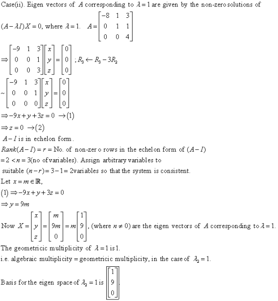 Case(11). Eigen vectors of A corresponding to 1=1 are given by the non-zero solutions of [-8 1 3 (A-21)X = 0, where 1=1, A=0