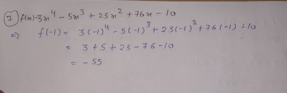 2 fland- 34 - 503 + 23ər +76a-lo f(-1)= 3(-) - 5(-1)3 + 2.3(-1)² +766-1) 210 3+5+23 - 76-10 = -55