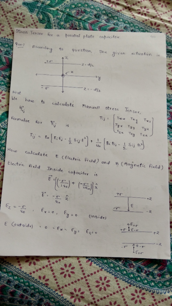 Stress Tensor for a parallel plate capacitor According to question. She given situation is 10 our 2=-212 first . We have to c