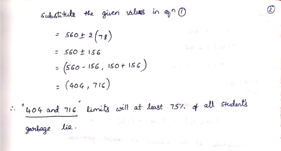 substitute the given values in aan 0 = 560 E 2 (78) = 560 156 (560-156, 150 + 156) = (404,716) : 404 and 716 limits will at