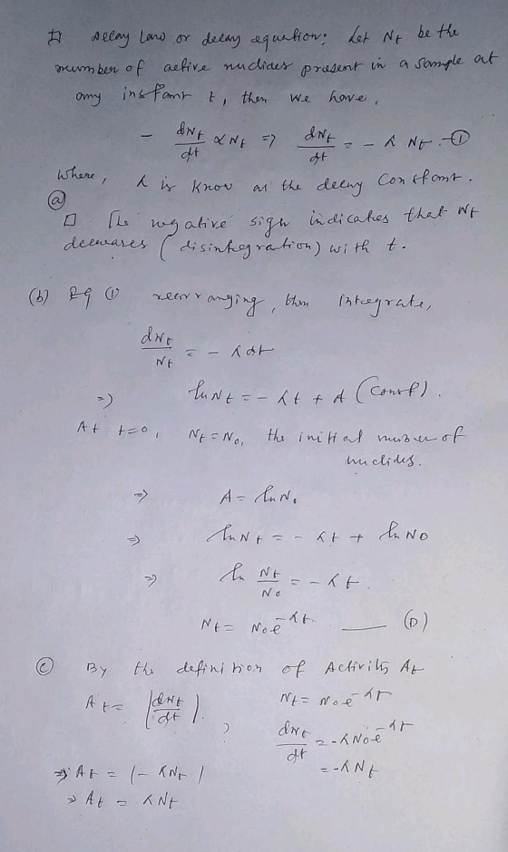 # selary Law or delary equation: Let Nt be the number of active nuclides present in a sample at any instant t, then we have,