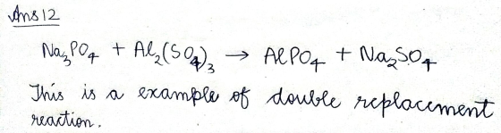 Anis 12 Naz POq + Al₂(SOA) → ALPO4 + Naso, This is a example of double replacement reaction,