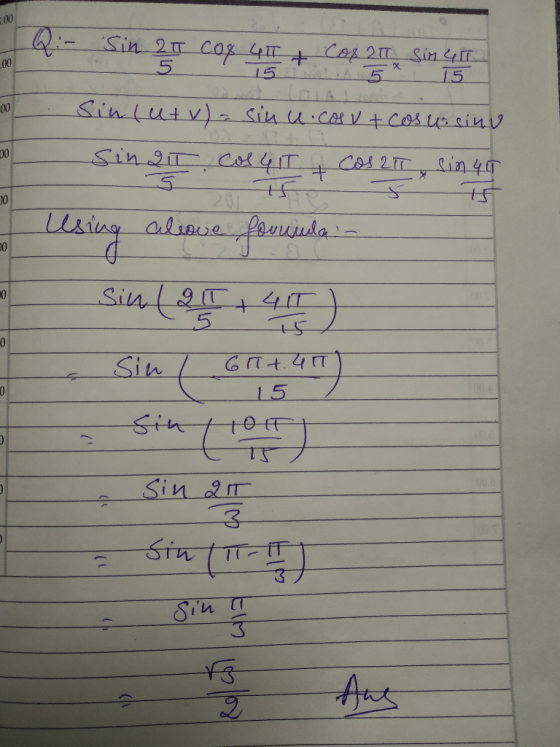 :00 Q:- Sin 21 cox 4T + Cor 2 Sin 415 .00 5 15 15 001 00 Sin (utv) = sin u cos vt cosuising Sinau Col4IT C942 Sin 40 + 5 i Is
