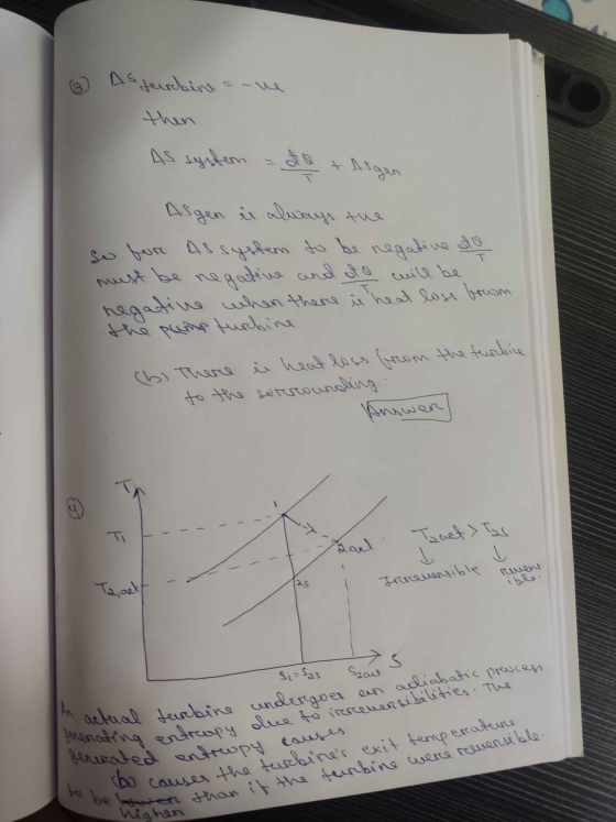 + Asgen T generated entropy causes to be lower than it the turbine were relvensible. cho causes the turbines exit temperatur