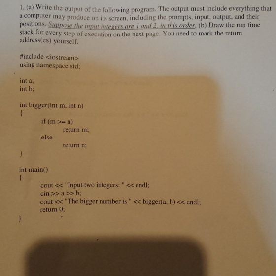 (a) write the output of the following program. The output must include everything that a computer may produce on its screen,