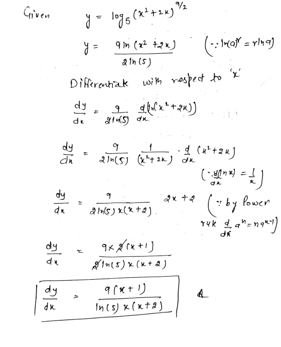 Given yo longs (x2+2x) y 9 In (x²+2x) .: Inail = rina) 2 in (5) Differentiak with respect to t dy 2 Ilal **+qu)) de 214(5) a