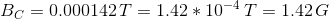 B_C=0.000142\,T=1.42*10^{-4}\,T=1.42\,G