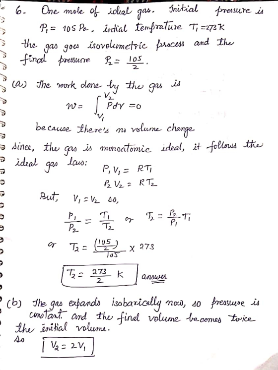 6. One more of ichal gas. Initial pressure is P,= 105 Pe, indtial temprature T, =273K the gas goes isovelimetric fisocess and