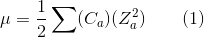 \mu = \frac{1}{2} \sum (C_{a})(Z_{a}^{2}) \;\;\;\;\;\;\;(1)