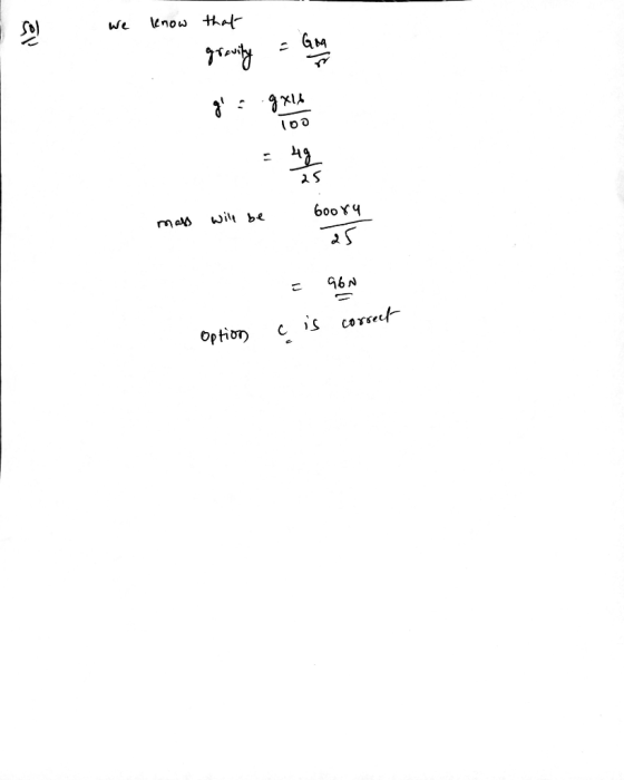 we know that gravity = GA g: 9813 100 60ory mass will be Option c is correct