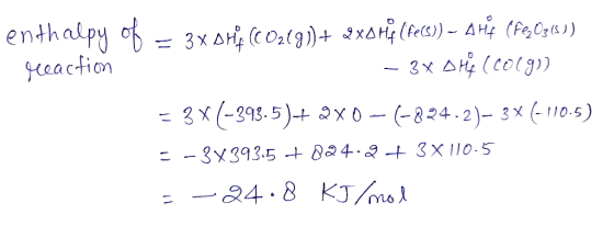 enthalpy of = 3x Drip (CO2(91)+ axohif (fre(s) – Arif (F2,(365)) reaction - 3x DHA ccolgo) = 3X(-393.5)+2x0–6-824.2)- 3x (110