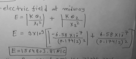 2 electric field at midway E= ko Ka X2 =9x10911-6.58 X 157 (0.174/2) 2 E = 1564803.81MC Iko 19T 7. + 6.58 xio -7 (0.174/22