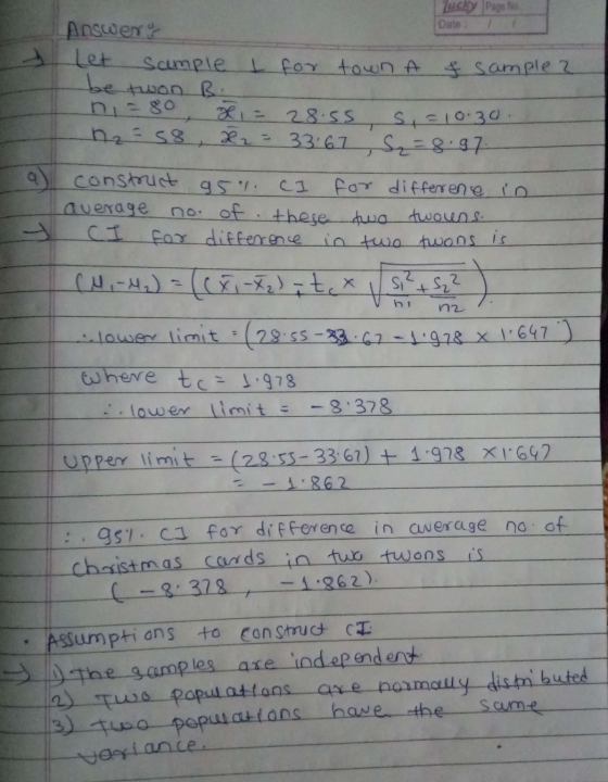 Lucky Page No. Date: Answers Let Sample L for town a f sample 2 be twon B. ni=80 2 = 28.55, s. = 10.30. n₂ = 58, R2 = 33.67 ,