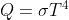 Q=\sigma T^4