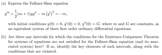(a) Express the Falkner-Skan equation 1 2 = -m, 11 + 3(m +1)yy – m (4) with initial conditions y(0) = 0, y(0) = 0, y(0)