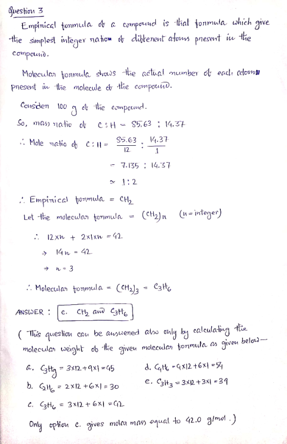 question 3 Empinical formula of a compound is that formula which give tie simplest integer nation of diblenent atoms present