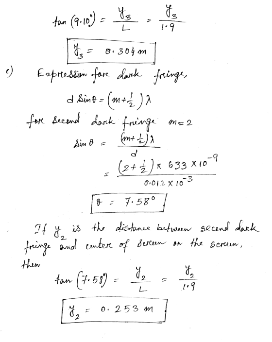 Ча tan (9.100) the image L 19 c) 4 = 0.304m Expression of are dark fringe, d Line = (x+42 fore second dark freinge me2 (mt) S