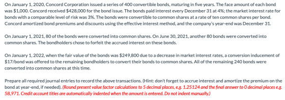 On January 1, 2020, Concord Corporation issued a series of 400 convertible bonds, maturing in five years. The face amount of