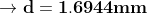 \rightarrow \mathbf{d=1.6944mm}