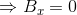 \Rightarrow B_x = 0