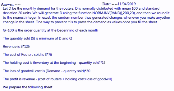 Answer Date: --11/04/2019 Let D be the monthly demand for the routers. D is normally distributed with mean 100 and standard d