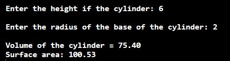 Enter the height if the cylinder: 6 Enter the radius of the base of the cylinder: 2 Volume of the cylinder = 75.40 Surface ar