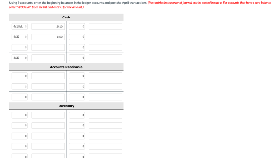 Using T-accounts, enter the beginning balances in the ledger accounts and post the April transactions. (Post entries in the o
