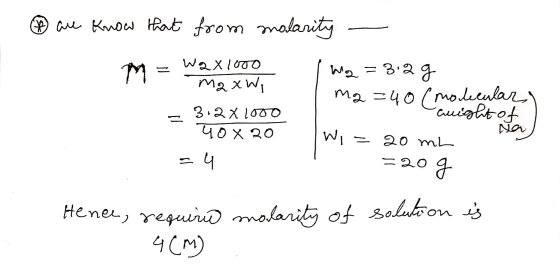 Know Rat from malanity Wa = 3.2 g ma =40(modaeular alaltof Nov 40x 20 WI 20 mL =20 Hene, reguird malarit ot salulon s