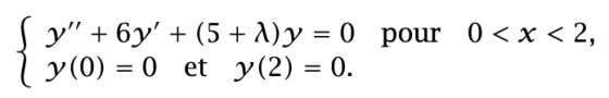 {%O y + 6y + (5 + X)y = 0 pour 0 < x < 2, y(0) = 0 et y(2) = 0.