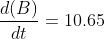 \frac{d(B) }{dt} = 10.65