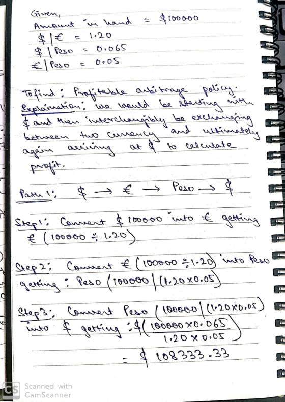 = $200000 Mven, Amount in hand $ 1€ = 1.20 $ 1 Peso = 0.065 € | Peso = 0.05 To find Profitable arbitrage policy. Explaination