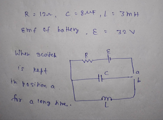 R = 122, - gut, L = 3m H Ems of battery E 32 V When switch u. W is kept the in position a b for a long time. L