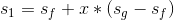 s_1=s_f+x*(s_g-s_f)