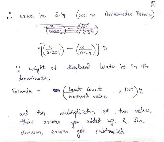 o erron in S.Gm (acc. to Archimedes Princie) o weight of displaced water is in the denominator Formula = n (least count 100%