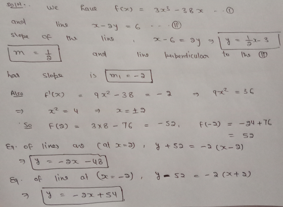SolN. have frac 3x3 -38 x 7 and line slope x-ay line so x - 6 = эу э perpendicular and leot line to the ① has Slope is m = -2