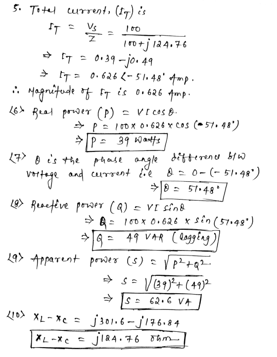 5. Total Vs z 100 Ţ IT 2 Vicoso. P urrent, (40) IT 100+; 124.76 17 = 0.39-jo. 49 0.626 (-51.48 Amp. Magnitude of it is oo
