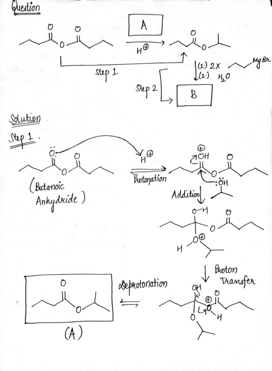 Question A och |(1.) 2X -Mgar step 1 Step 2 B Solution Step 1 . @ ZOH (Butanoic Protonation :on Anhydride) Addition 0-4 Buton