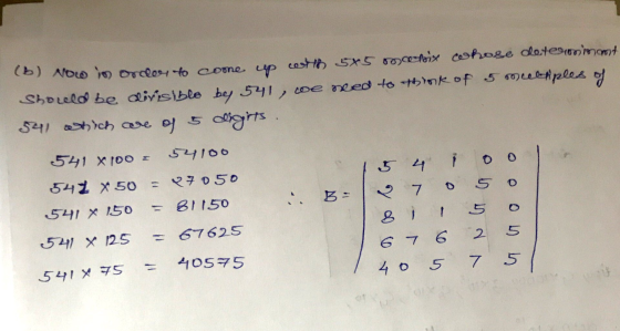 Now in order to come up with 5*5 mcefox chose deteroom mot Should be divisible bey 541, we need to think of 5 meltiples of 54