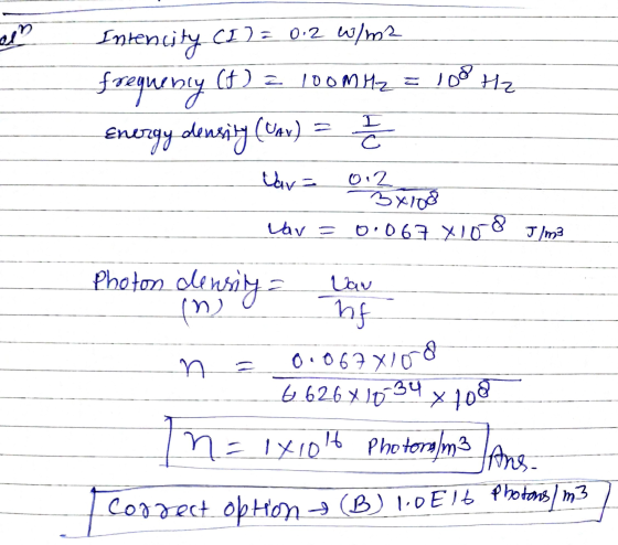 er Intensity (1) = 0.2 W/m2 108 frequency Hz (A) = 100MHZ Z 2 C I Energy density (OAV) Uava 0.2 3x100 0.067 XI0 -8 lav = J/m3