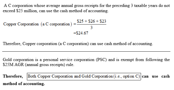 A C corporation whose average annual gross receipts for the preceding 3 taxable years do not exceed $25 million, can use the