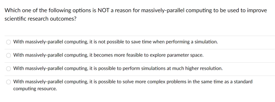 Which one of the following options is NOT a reason for massively-parallel computing to be used to improve scientific research