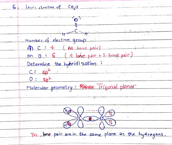 6. Lewis structure of CH₂O Number of electrom group on 0 : 4 | All bund pairh on 0 : 6 (4 lone pair + 2. bond pair) Determine