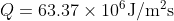 Q=63.37\times 10^6\mathrm{J/m^2 s}