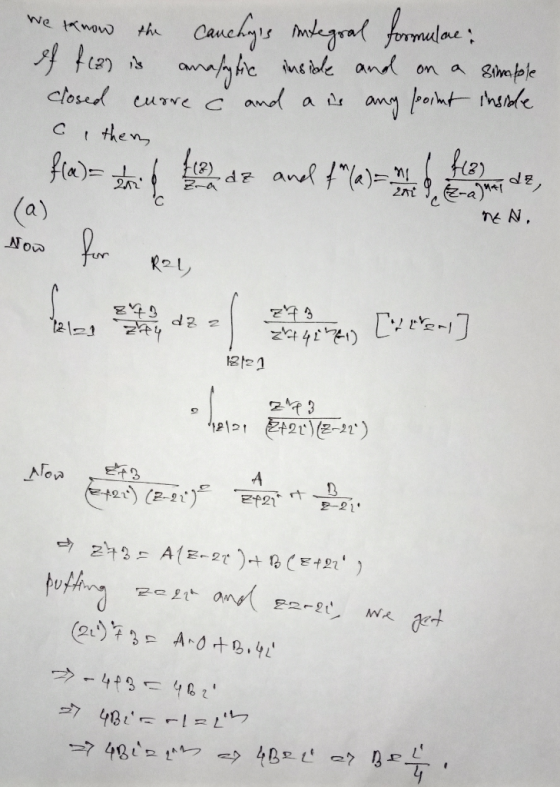 We know the Cauchys integral formulare if (8) is anasytic inside and on a simple closed curre c and air any point inside ce